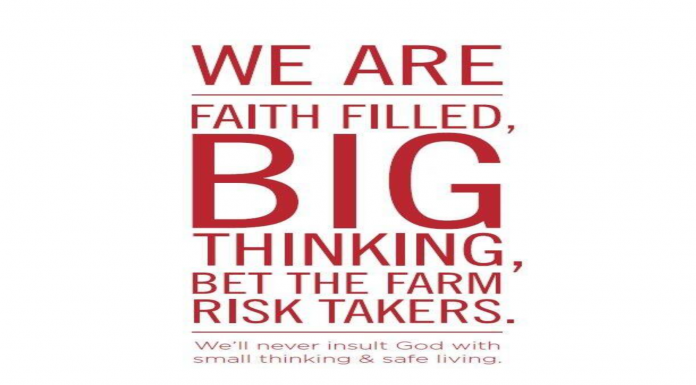 Faith-filled, Big-thinking, Risk-taking