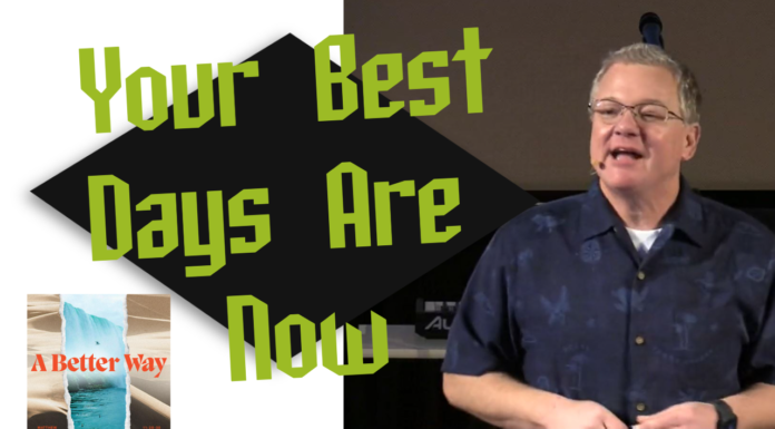 Your Best Days Are Now