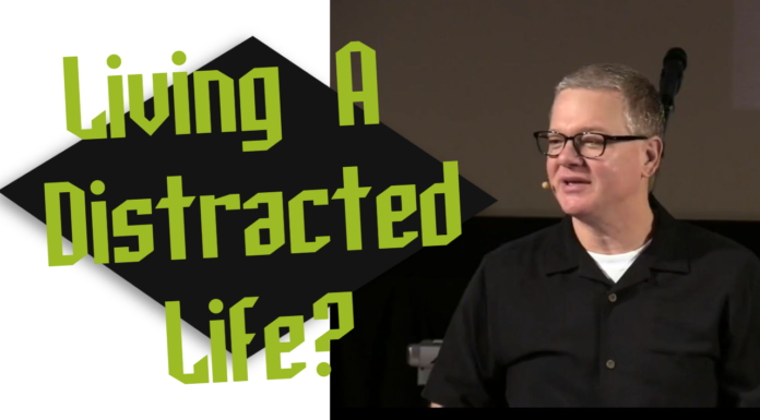 Living A Distracted Life?