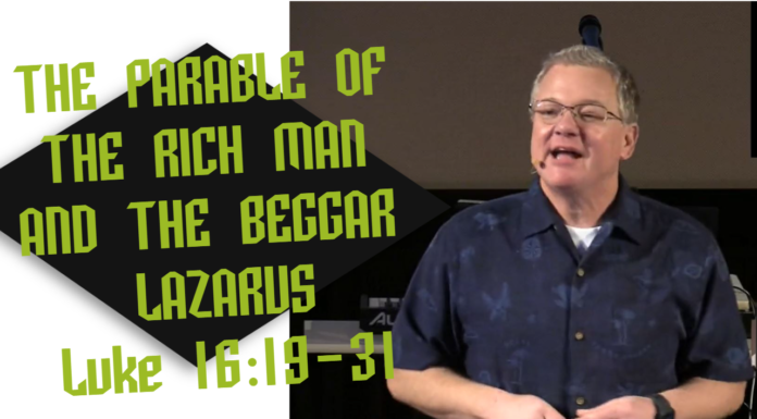 THE PARABLE OF THE RICH MAN AND THE BEGGAR LAZARUS Luke 16:19-31