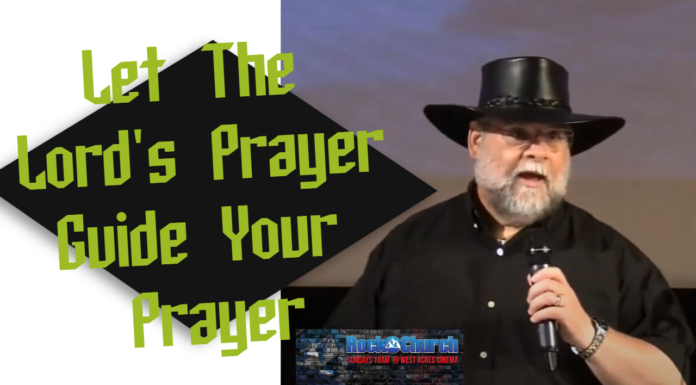 Let The Lord’s Prayer Guide Your Prayer